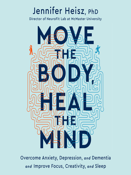 Title details for Move the Body, Heal the Mind by Jennifer Heisz - Available